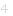 4