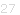 27