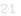 21
